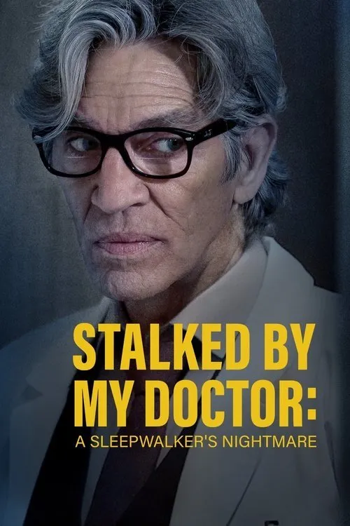 Stalked by My Doctor: A Sleepwalker's Nightmare
